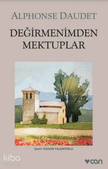  Değirmenimden Mektuplar | Alphonse Daudet | Volkan Yalçıntoklu | Can Yayınları | 9789750712289 | 