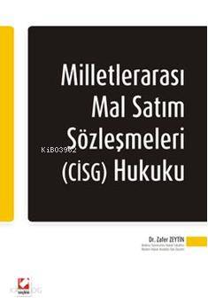  Milletlerarası Mal Satım Sözleşmeleri (CISG) Hukuku | Milletlerarası Mal Satım Sözleşmeleri (CISG) Hukuku | Zafer Zeytin | Seçkin Yayıncılık | 9789750215223 