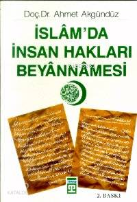  İslamda İnsan Hakları Beyannamesi | Ahmed Akgündüz | Timaş Yayınları | 9789753620468 | 