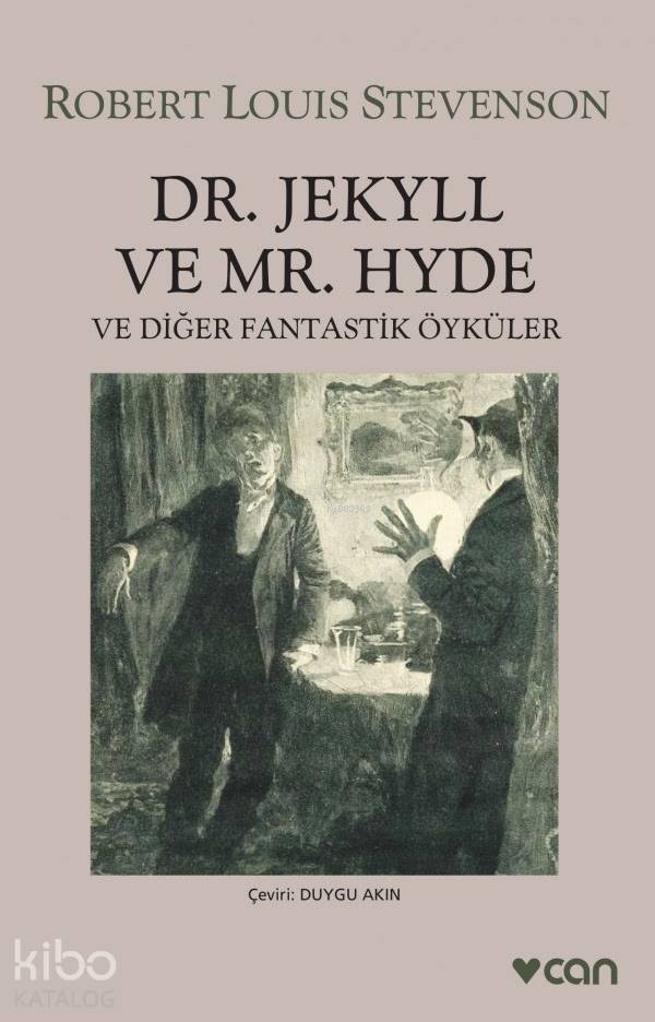  Dr Jekyll ve Mr Hyde ve Diğer Fantastik Öyküler | Robert Louis Stevenson | Duygu Akın | Can Yayınları | 9789750714146 | 