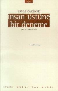  İnsan Üstüne Bir Deneme | Ernst Cassier | Necla Arat | Yapı Kredi Yayınları ( YKY ) | 9789753636285 | 