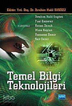  Temel Bilgi Teknolojileri | İbrahim Halil Sugözü | Nobel Akademik Yayıncılık | 9786051332147 | 