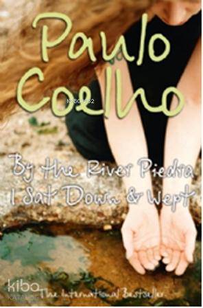  By the River Piedra I Sat Down & Wept | By the River Piedra I Sat Down & Wept | Paulo Coelho | Harper Collins | 9780007214716 