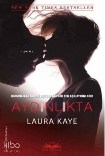  Aydınlıkta | Laura Kaye | Novella Yayınları | 9786051861296 | 