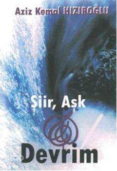  Şiir Aşk ve Devrim | Aziz Kemal Hızıroğlu | Ulak Yayınları | 9786055391522 | 