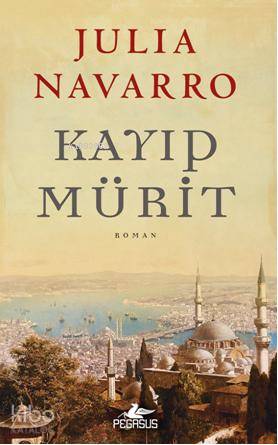  Kayıp Mürit | Julia Navarro | Deniz Torcu | Pınar Aslan | Pegasus Yayıncılık | 9786055289928 | 