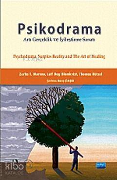  Psikodrama Artı Gerçeklik ve İyileştirme Sanatı | Zerka T MorenoLeif Dag BlomkvistThomas Rützel | Bircan Kırlangıç Şimşek | Zerka T Moreno | Leif Dag Blomkvist | Thomas Rützel | Nobel Akademik Yayıncılık | 9786051334462 | 