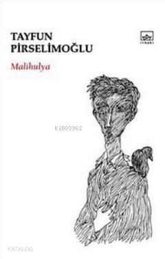  Malihulya | Tayfun Pirselimoğlu | İthaki Yayınları | 9786053753032 | 