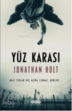  Yüz Karası | Yüz Karası | Jonathan Holt | Dürrin Tunç | Yapı Kredi Yayınları ( YKY ) | 9789750826399 