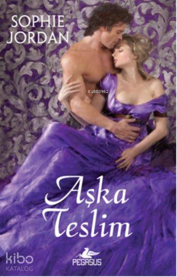  Aşka Teslim | Sophie Jordan | Gizem Onat | İlker Sönmez | Pegasus Yayıncılık | 9786053432272 | 