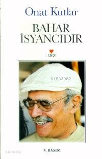  Bahar İsyancıdır | Onat Kutlar | Can Yayınları | 9789755103426 | 