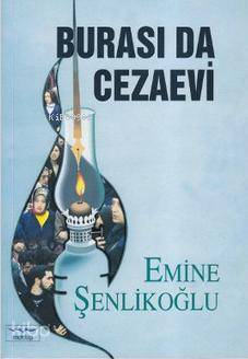  Burası da Cezaevi | Burası da Cezaevi | Emine Şenlikoğlu | İrfan Kahramanoğlu | Mektup Yayınları | 9789756717127 