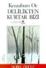  Delilikten Kurtar Bizi | Kenzaburo Oe | Yaşar Avuhç | Can Yayınları | 9789755106168 | 