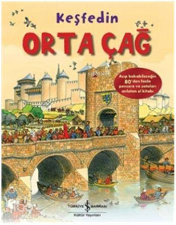  Keşfedin Ortaçağ (Ciltli) | Keşfedin Ortaçağ (Ciltli) | Rob Lloyd Jones | Sevgi Atlıhan | Türkiye İş Bankası Kültür Yayınları | 9786053321354 