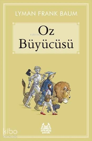  Oz Büyücüsü | Lyman Frank Baum | Ali Aydoğan | Arkadaş Yayınevi | 9789755098067 | 