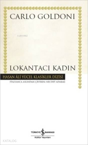  Lokantacı Kadın (Ciltli) | Lokantacı Kadın (Ciltli) | Carlo Goldoni | Necdet Adabağ | Türkiye İş Bankası Kültür Yayınları | 9786053324478 