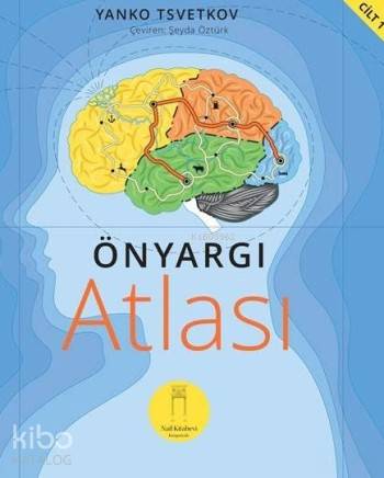  Önyargı Atlası | Önyargı Atlası | Şeyda Öztürk | Yanko Tsvetkov | Nail Kitabevi Yayınları | 9786058551541 
