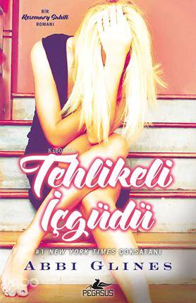  Tehlikeli İçgüdü Rosemary Sahili 2 | Derya İmer Aydınlık | Çiçek Eriş | Ezgi Gültekin | Abbi Glines | Pegasus Yayıncılık | 9786053437161 | 