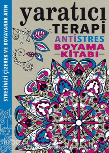  Yaratıcı Terapi Antistres Boyama Kitabı | Cansu Gümüş | Hannah Davies | Gizem Aldoğan | Jo Taylor | Hannah Davies Jo Taylor | Pegasus Yayıncılık | 9786053436249 | 