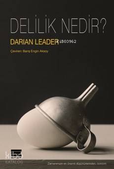  Delilik Nedir | Darian Leader | Barış Engin Aksoy | Orçun Altun | Encore Yayınları | 9786059949415 | 