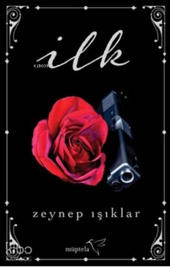  İlk | Zeynep Işıklar | Can KaraTuğçe Nida Sevin | Müptela Yayınevi | 9786059021814 | 