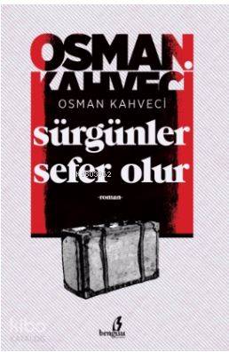  Sürgünler Sefer Olur | Ömer Faruk Yıldız | Fedakar Kızmaz | Osman Kahveci | Bengisu Yayınları | 9786059477086 | 