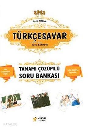 2017 KPSS Türkçesavar; Tamamı Çözümlü Bilgi Notlu Soru Bankası