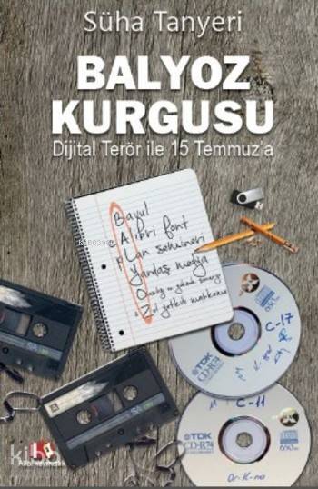  Balyoz Kurgusu Dijital Terör ile 15 Temmuza | Süha Tanyeri | Alibi Yayıncılık | 9786058271913 | 