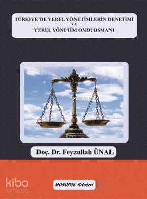 Türkiye'de Yerel Yönetimlerin Denetimi ve Yerel Yönetim Ombudsmanı