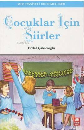  Çocuklar İçin Şiirler MEB Tavsiyeli 100 Temel Eser | Çocuklar İçin Şiirler MEB Tavsiyeli 100 Temel Eser | Erdal Çakıcıoğlu | Ema Genç Yayınevi | 9786059657754 