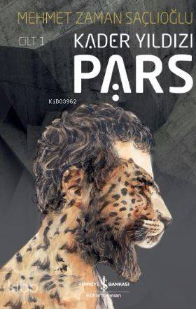  Pars Kader Yıldızı Cilt 1 | Pars Kader Yıldızı Cilt 1 | Mehmet Zaman Saçlıoğlu | Ruken Kızıler | Türkiye İş Bankası Kültür Yayınları | 9786052952320 