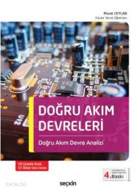  Doğru Akım Devreleri Doğru Akım Devre Analizi | Doğru Akım Devreleri Doğru Akım Devre Analizi | Murat Ceylan | Seçkin Yayıncılık | 9789750244377 