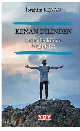  Kenan Dilinden Ruha Dokunan Nağmeler | Kenan Dilinden Ruha Dokunan Nağmeler | Bilal Eren | Onur Taşkıran | İbrahim Kenan | Akif Cemil | Yayın Dünyamız Yayınları | 9786059898355 