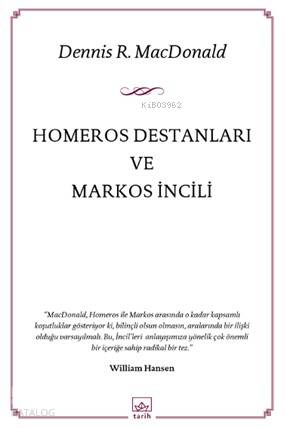  Homeros Destanları ve Markos İncili | Selen Ak | Selçuk Aylar | Hamdi Akçay | Dennis R MacDonald | İthaki Yayınları | 9786053757672 | 