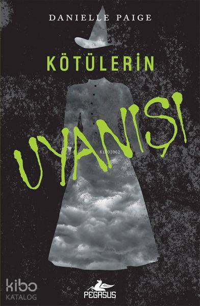  Kötülerin Uyanışı | Tuğçe Kayıtmaz | Çiçek Eriş | Ezgi Gültekin | Fatma Can | Danıelle Paıge | Pegasus Yayıncılık | 9786052995716 | 