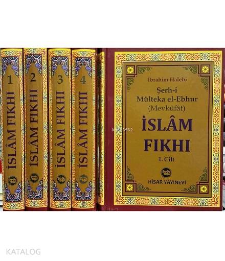  İslam Fıkhı (Mülteka) (4 Cilt Şamua) | İslam Fıkhı (Mülteka) (4 Cilt Şamua) | İbrahim Halebi | Nedim Yılmaz | Hisar Yayınevi | 9789757422884 
