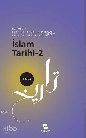  İslam Tarihi2 | İslam Tarihi2 | Adnan DemircanMehmet Azimli | Bilimsel Araştırma Yayınları (Bilay) | 9786058228382 