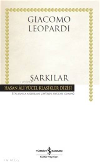  Şarkılar | Giacomo Leopardi | Necdet Adabağ | Türkiye İş Bankası Kültür Yayınları | 9786053326656 | 