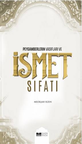  Peygamberlerin Vasıfları ve İsmet Sıfatları | Peygamberlerin Vasıfları ve İsmet Sıfatları | Muhammed Ali Alioğlu | Melikşah Sezen | Muhammed Onur Özçelikçi | Siyer Yayınları | 9786057558916 