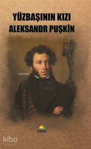  Yüzbaşının Kızı | Yüzbaşının Kızı | Aleksandr Sergeyeviç Puşkin | Pınar Garan | Tropikal Kitap | 9786057648327 