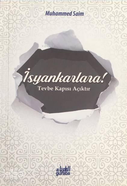 İsyankarlara Tövbe Kapısı Açıktır | İsyankarlara Tövbe Kapısı Açıktır | Muhammed Saim | Ersan Urcan | Guraba Yayınları | 9786059301657 