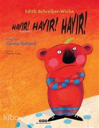  Hayır Hayır Hayır | Dürrin Tunç | Hazel Bilgen | Edith Schreiber Wicke | Carola Holland | Yapı Kredi Yayınları ( YKY ) | 9789750846427 | 