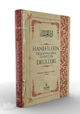  Hanifilerin Fıkhi Konularda Sünnetten Delilleri | Hanifilerin Fıkhi Konularda Sünnetten Delilleri | Muhammed Abdullah Bin Müslim El Behlevi | İshak Doğan | Tahkîk Yayınları | 9786056992940 