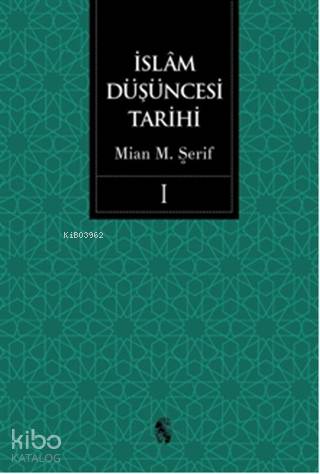 İslam Düşüncesi Tarihi 1 (Ciltli) | İslam Düşüncesi Tarihi 1 (Ciltli) | Mian Muhammed Şerif | İnsan Yayınları | 9789755746937 