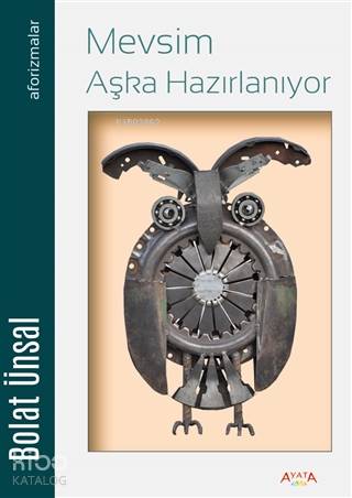  Mevsim Aşka Hazırlanıyor | Mevsim Aşka Hazırlanıyor | Bekir Öztürk | Bolat Ünsal | Ayata Kitap | 9786052114391 