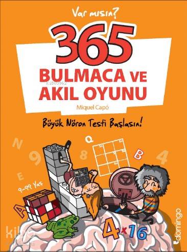  365 Bulmaca ve Akıl Oyunu Büyük Nöron Testi Başlasın | 365 Bulmaca ve Akıl Oyunu Büyük Nöron Testi Başlasın | Sima Özkan | Seda Kostik | Betül Güzhan | Miquel Capo | Domingo Yayınevi | 9786051981338 