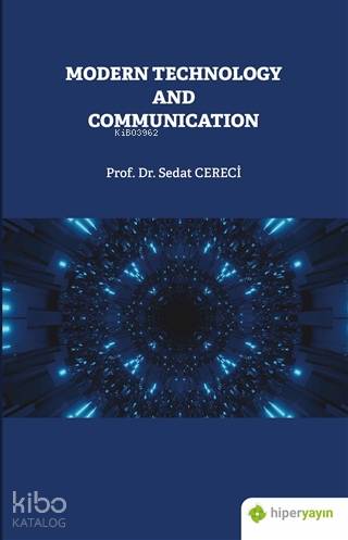  Modern Technology and Communication | Sedat Cereci | Hiper Yayınları | 9786257280839 | 