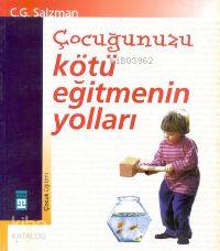  Çocuğunuzu Kötü Eğitmenin Yolları | Christian Gotthilf Salzmann | Ali Çankırılı | Timaş Yayınları | 9799753625233 | 