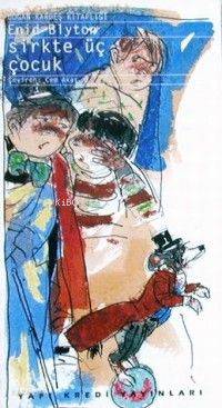  Sirkte Üç Çocuk | Sirkte Üç Çocuk | Enid Blyton | Cem Akaş | Yapı Kredi Yayınları ( YKY ) | 2000100100449 