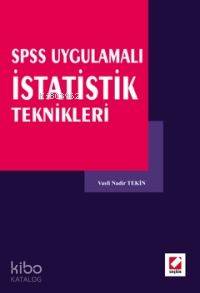  Spss Uygulamalı İstatistik Teknikleri | Spss Uygulamalı İstatistik Teknikleri | Vasfi Nadir Tekin | Seçkin Yayıncılık | 9789750202414 